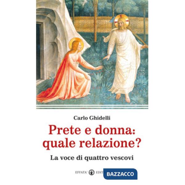 Prete e donna quale relazione? La voce di quattro vescovi