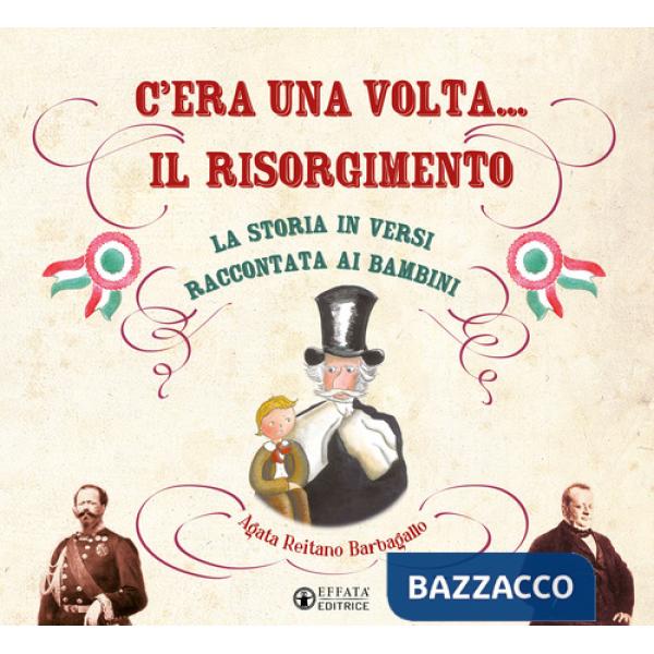 C'era una volta... il Risorgimento. La storia in versi raccontata ai bambini