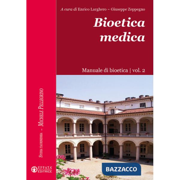 Bioetica medica. Manuale di bioetica. Vol. 2