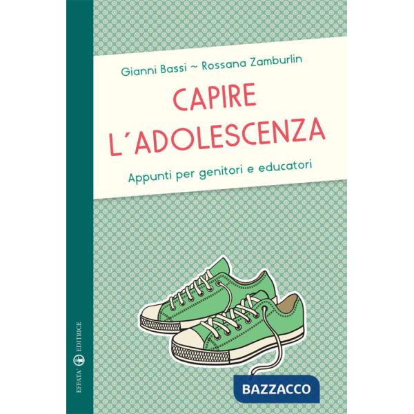 Capire l'adolescenza. Appunti per genitori e educatori