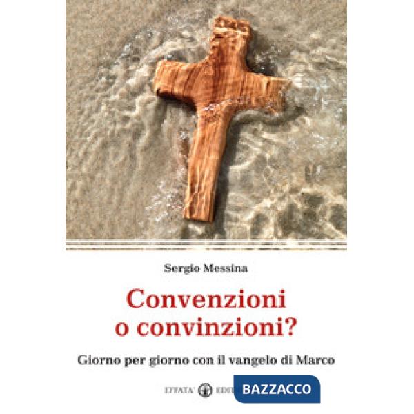 Convenzioni o convinzioni? Giorno per giorno con il vangelo di Marco