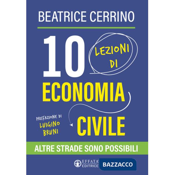10 lezioni di economia civile. Altre strade sono possibili