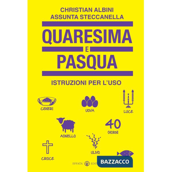 Quaresima e Pasqua. Istruzioni per l'uso