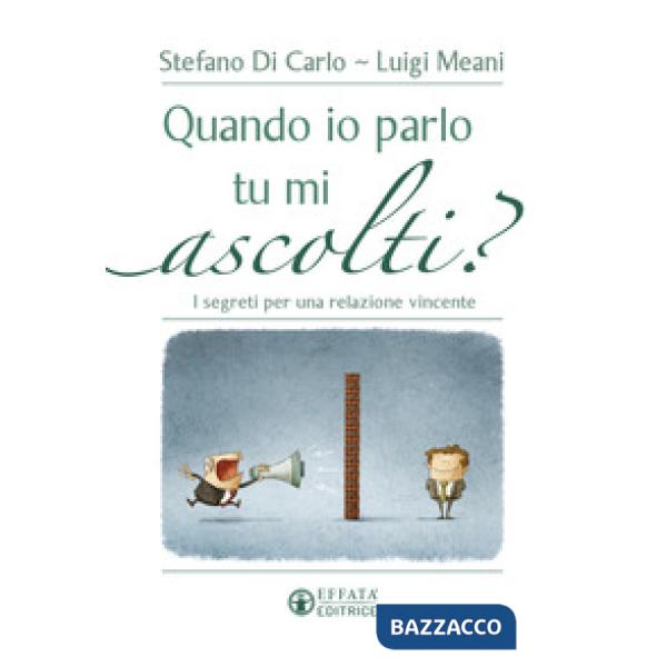 Quando io parlo tu mi ascolti? I segreti per una relazione vincente