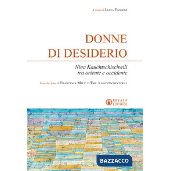 Donne di desiderio. Nina Kauchtschischvili tra oriente e occidente