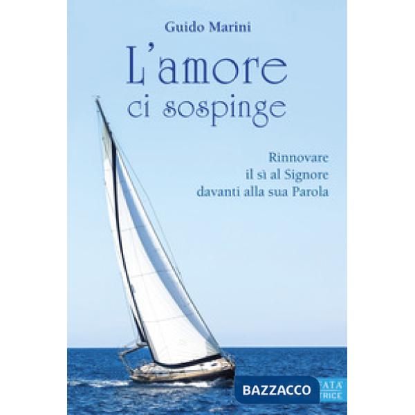 Amore ci sospinge. Rinnovare il sì al Signore davanti alla sua Parola (L')