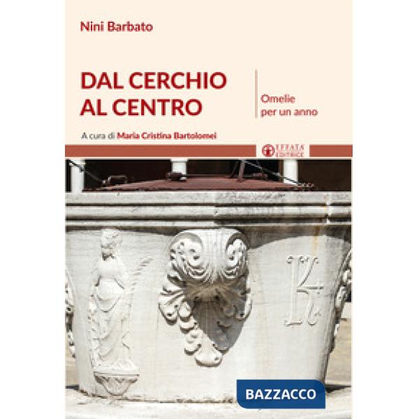 Dal cerchio al centro. Omelie per un anno