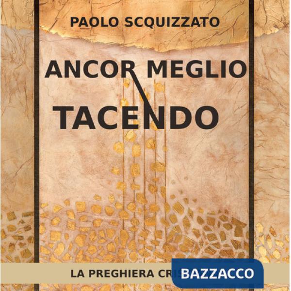 Ancor meglio tacendo. La preghiera cristiana