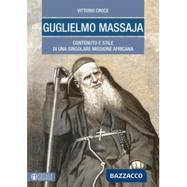 Guglielmo Massaja. Contenuto e stile di una singolare missione africana