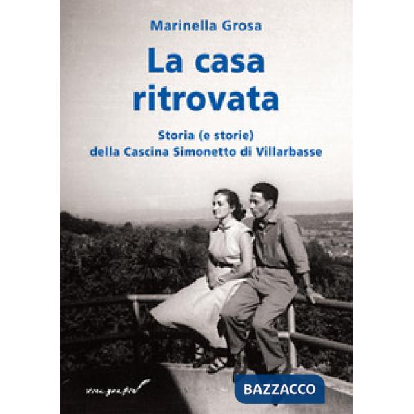 Casa ritovata. Storia (e storie) della cascina Simonetto di Villarbasse (La)