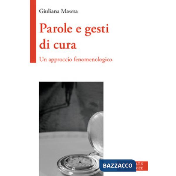 Parole e gesti di cura. Un approccio fenomenologico