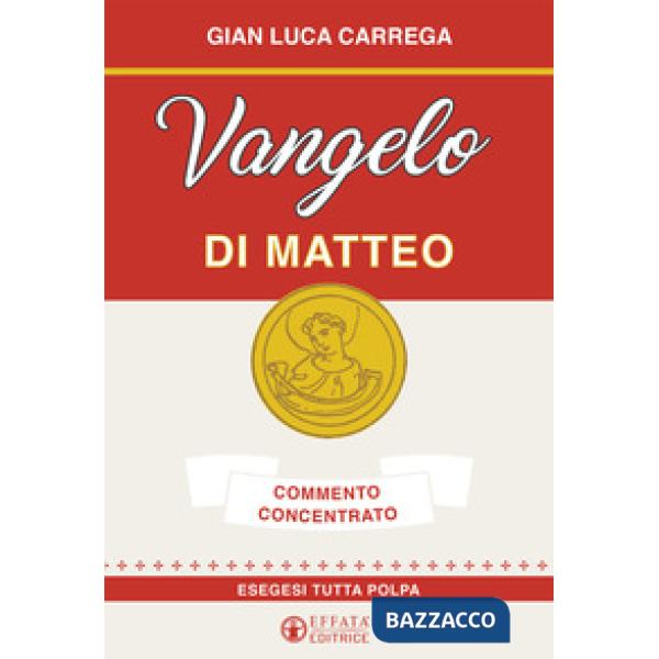 Vangelo di Matteo. Commento concentrato. Esegesi tutta polpa