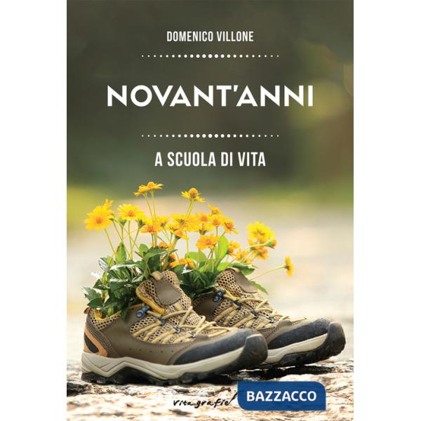 Novant'anni. A scuola di vita