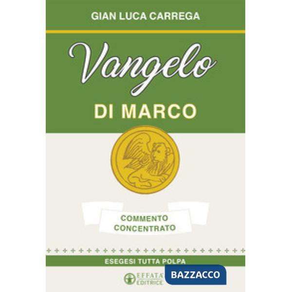Vangelo di Marco. Commento concentrato. Esegesi tutta polpa