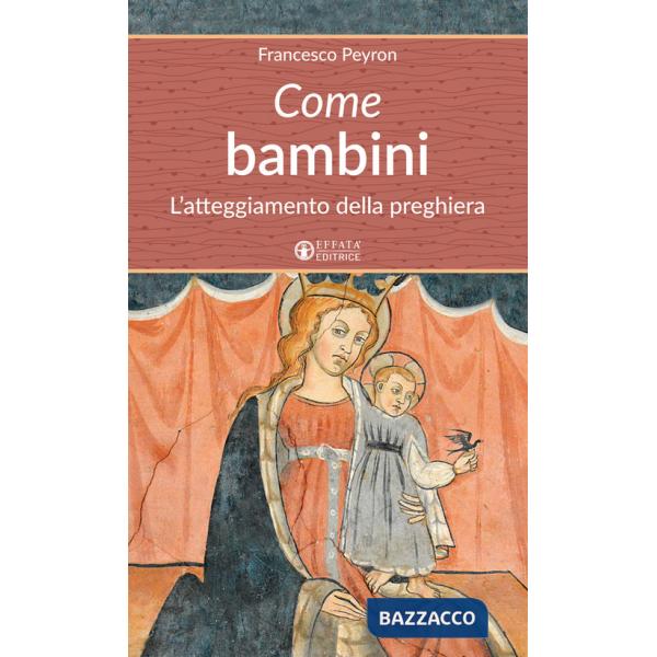 Come bambini. L'atteggiamento della preghiera