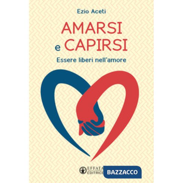 Amarsi e capirsi. Per un'educazione alla reciprocità
