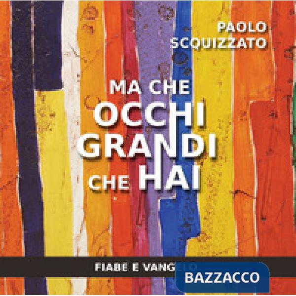 Ma che occhi grandi che hai. Fiabe e Vangelo