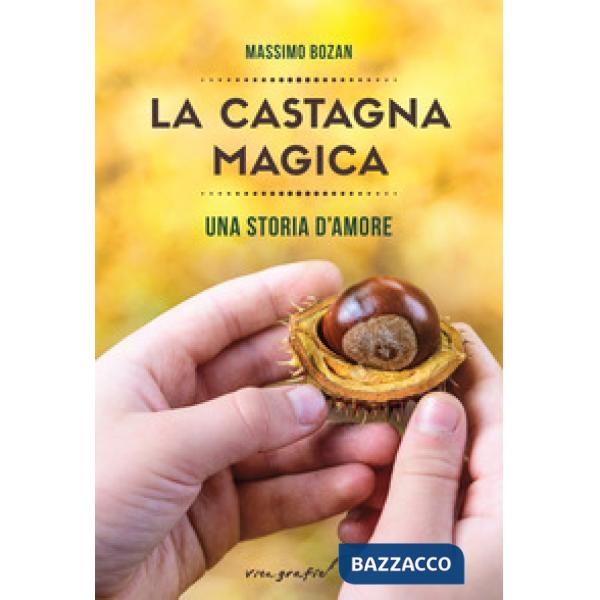 Castagna magica. Una storia d'amore (La)