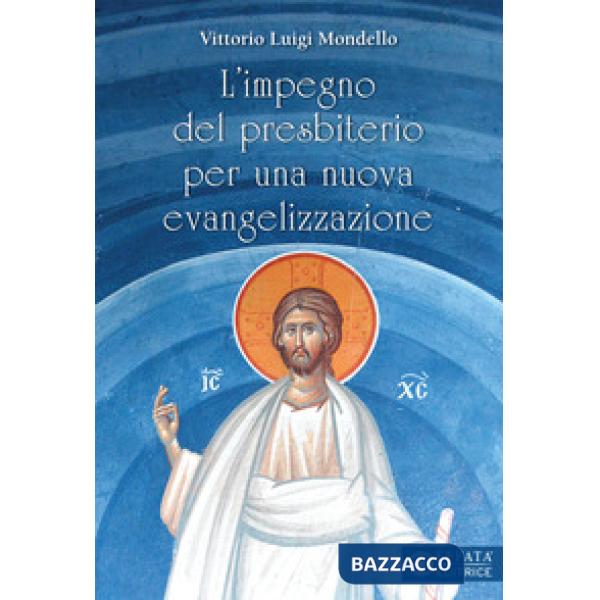 Impegno del presbiterio per una nuova evangelizzazione (L')