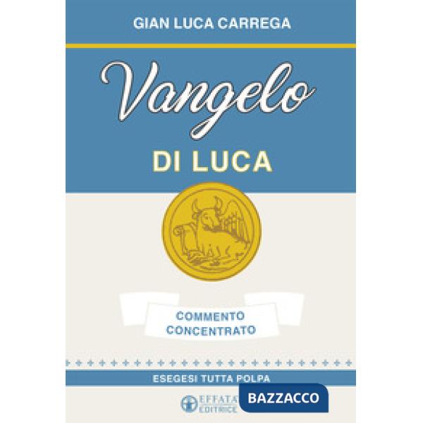 Vangelo di Luca. Commento concentrato. Esegesi tutta polpa