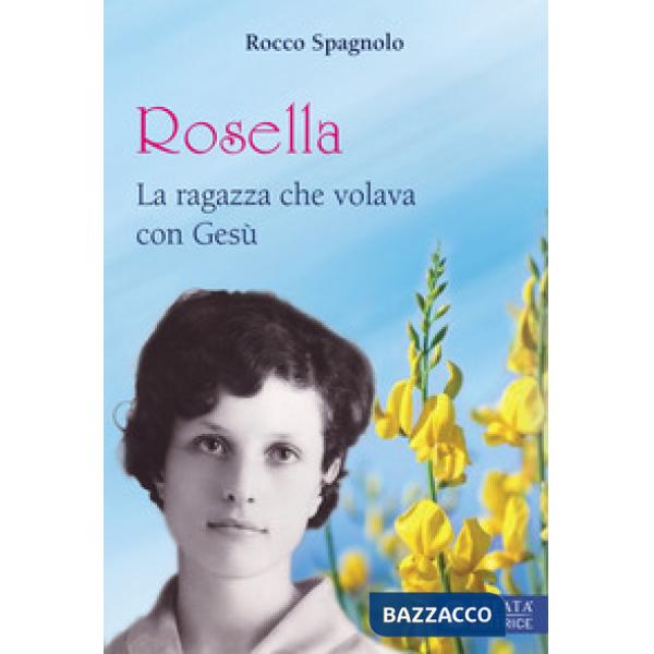 Rosella. La ragazza che volava con Gesù