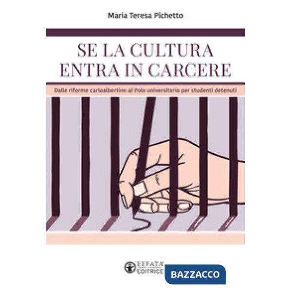 Se la cultura entra in carcere. Dalle riforme carloalbertine al polo universitario per studenti detenuti