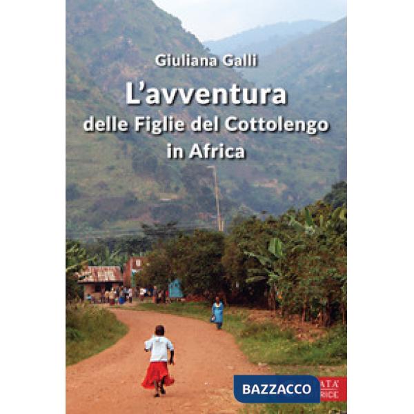 Avventura delle figlie del Cottolengo in Africa (L')