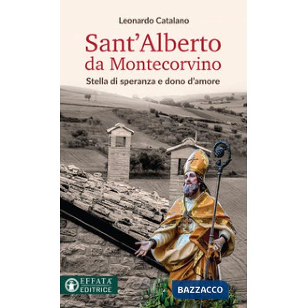 Sant'Alberto da Montecorvino. Stella di speranza e dono d'amore