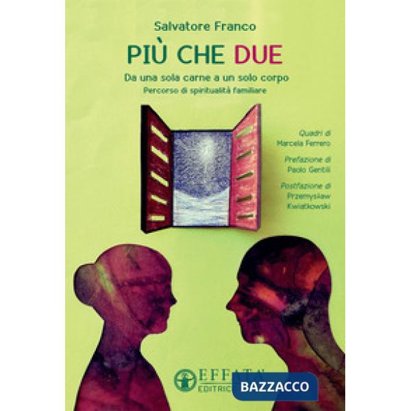 Più che due. Da una sola carne a un solo corpo. Percorso di spiritualità familiare