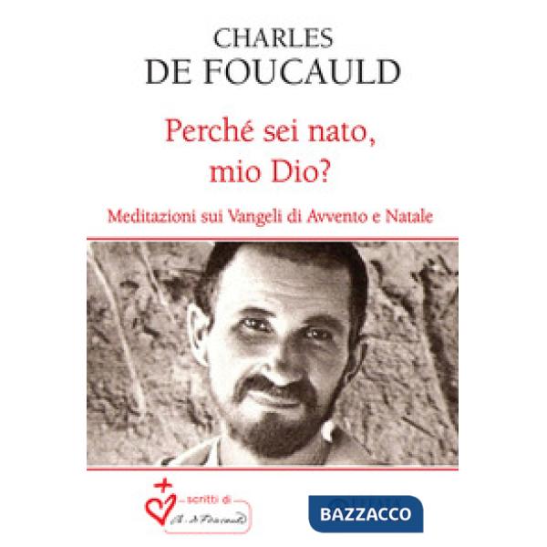 Perché sei nato, mio Dio? Meditazioni sui Vangeli di Avvento e Natale
