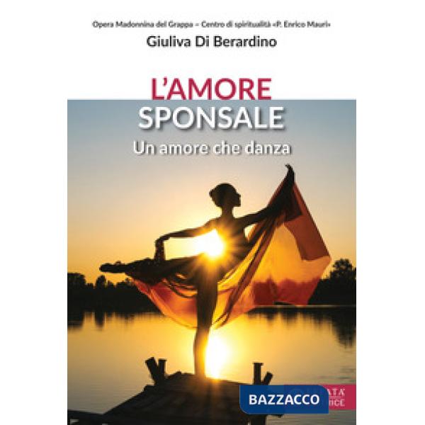 Amore sponsale. Un amore che danza (L')