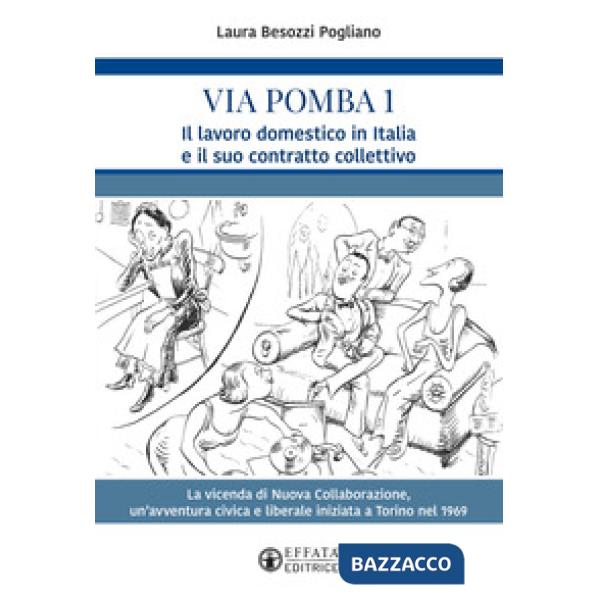 Via Pomba 1. Il lavoro domestico in Italia e il suo contratto collettivo. La vicenda di Nuova Collaborazione, un'avventura civic