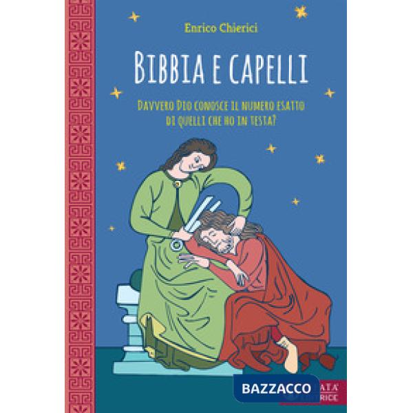 Bibbia e capelli. Davvero Dio conosce il numero esatto di quelli che ho in testa?