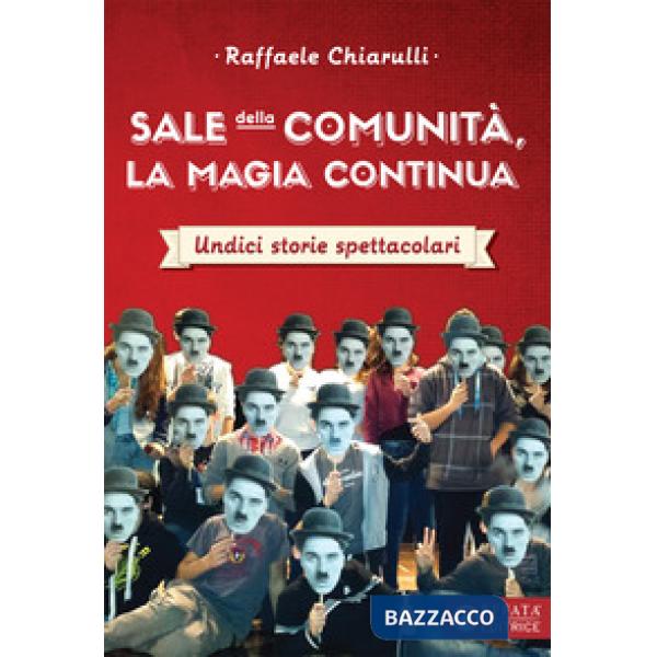 Sale della Comunità, la magia continua. Undici storie spettacolari