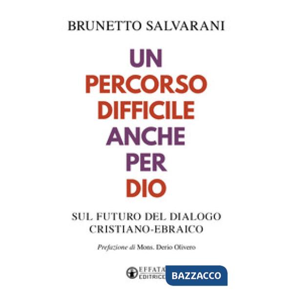 Percorso difficile anche per Dio. Sul futuro del dialogo cristiano-ebraico (Un)