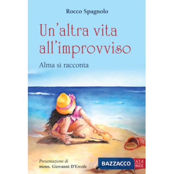 Altra vita all'improvviso. Alma si racconta (Un')