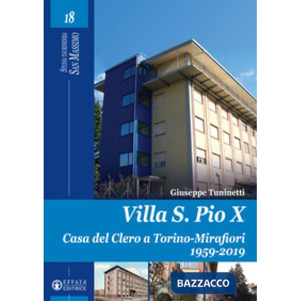 Villa S. Pio X. Casa del Clero a Torino-Mirafiori 1959-2019