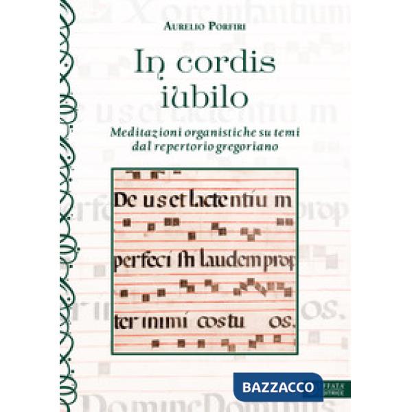 In cordis iubilo. Meditazioni organistiche su temi dal repertorio gregoriano