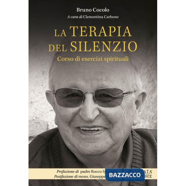 Terapia del silenzio. Corso di esercizi spirituali (La)