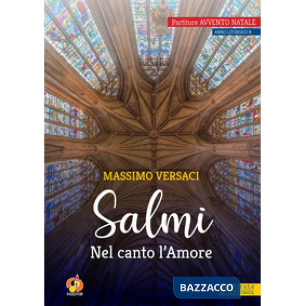 Salmi. Nel canto l'Amore. Partiture Avvento Natale. Anno liturgico B