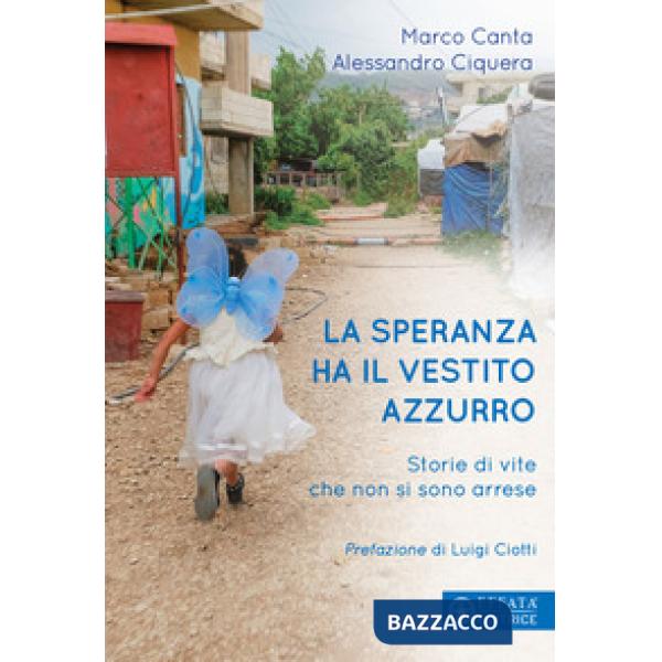 Speranza ha il vestito azzurro. Storie di vite che non si sono arrese (La)