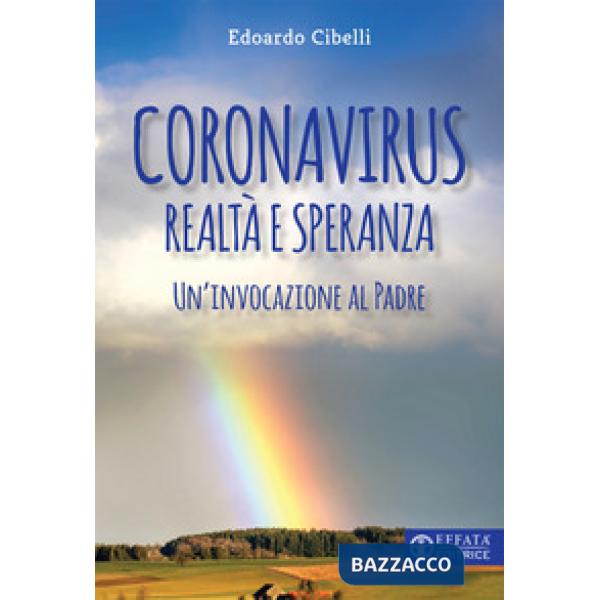 Coronavirus. Realtà e speranza. Un'invocazione al padre