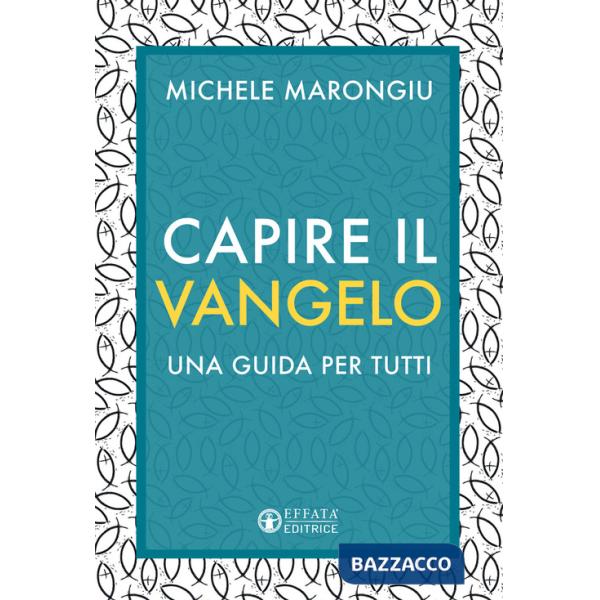 Capire il vangelo. Una guida per tutti