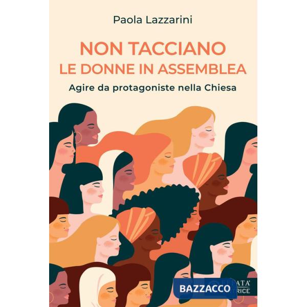 Non tacciano le donne in assemblea. Agire da protagoniste nella Chiesa