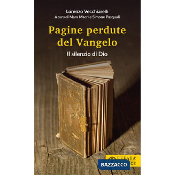 Silenzio di Dio. Le pagine perdute del Vangelo (Il)