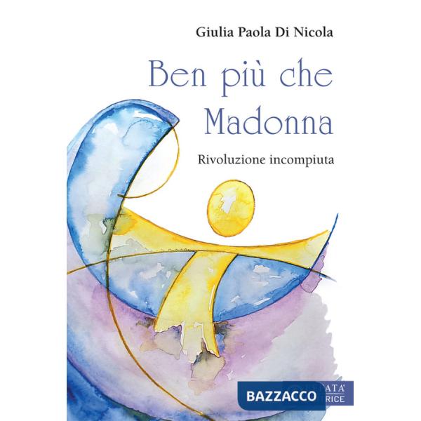 Ben più che Madonna. Rivoluzione incompiuta