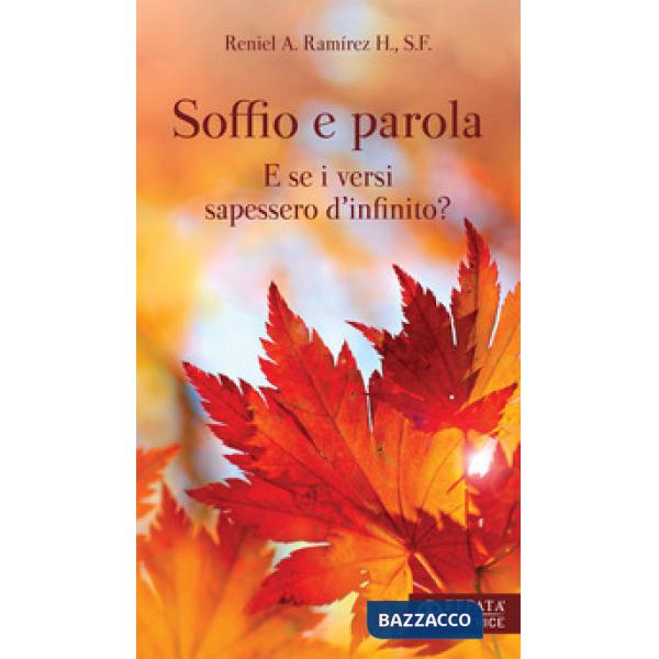 Soffio e parola. E se i versi sapessero d'infinito?