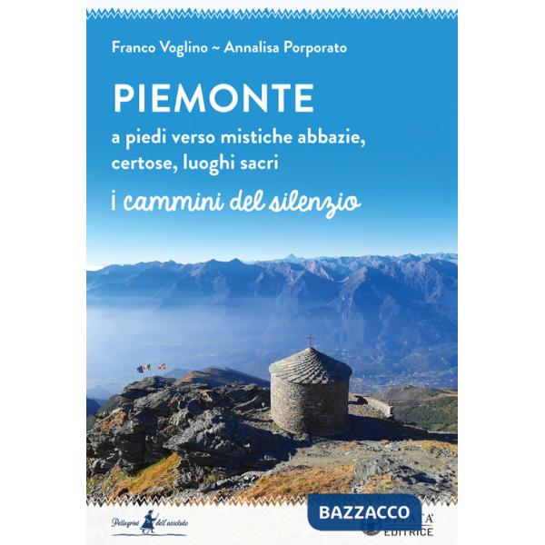 Piemonte. A piedi verso mistiche abbazie, certose, luoghi sacri