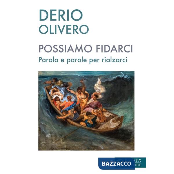 Possiamo fidarci. Parola e parole per rialzarci