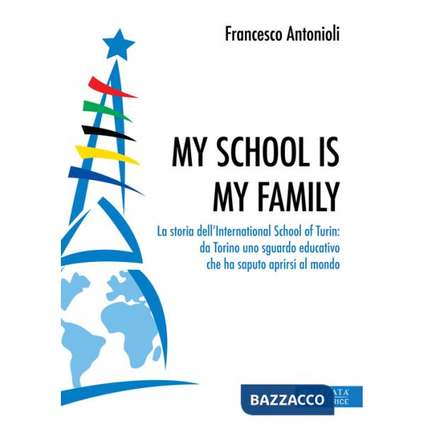 My school is my family. La storia dell'International School of Turin: da Torino uno sguardo educativo che ha saputo aprirsi al m